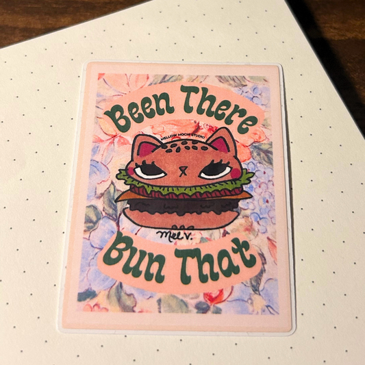 Been There Bun That - Vinyl Sticker